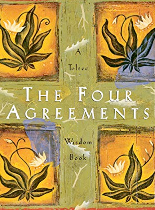 The Four Agreements: A Practical Guide to Personal Freedom